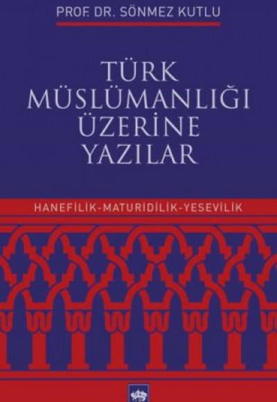 Türk Müslümanlığı Üzerine Yazılar Türk Müslümanlığı Üzerine Yazılar