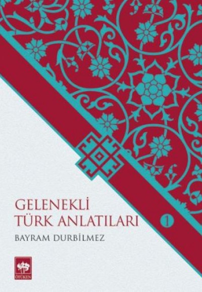 Gelenekli Türk Anlatıları 1 Gelenekli Türk Anlatıları 1