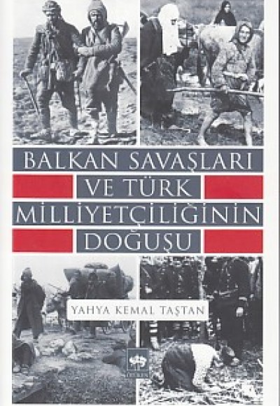 Balkan Savaşları ve Türk Milliyetçiliğinin Doğuşu Balkan Savaşları ve Türk Milliyetçiliğinin Doğuşu