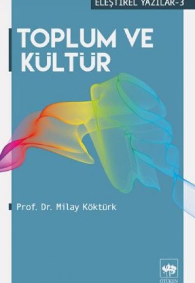 Eleştirel Yazılar 3 - Toplum ve Kültür Eleştirel Yazılar 3 - Toplum ve Kültür