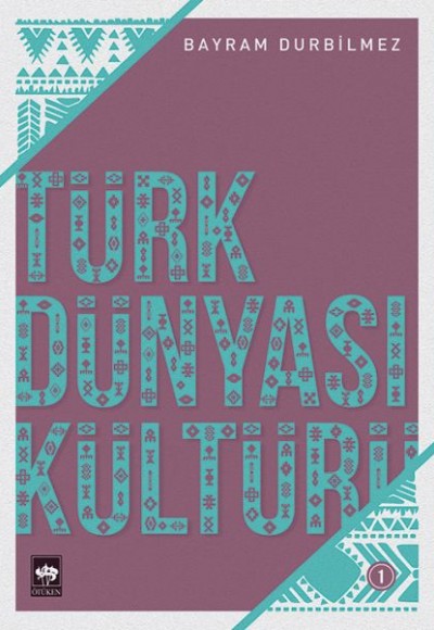 Türk Dünyası Kültürü - 1 Türk Dünyası Kültürü - 1