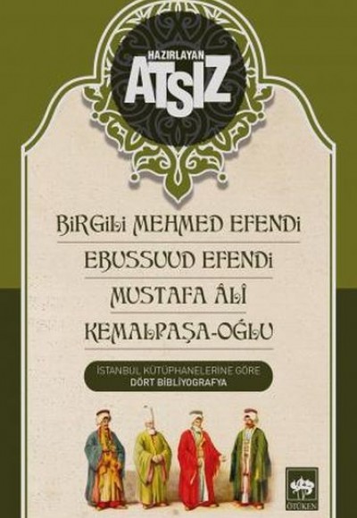 Birgili Mehmed Efendi Ebussuud Efendi Mustafa Ali Kemalpaşa Oğlu Birgili Mehmed Efendi Ebussuud Efendi Mustafa Ali Kemalpaşa Oğlu