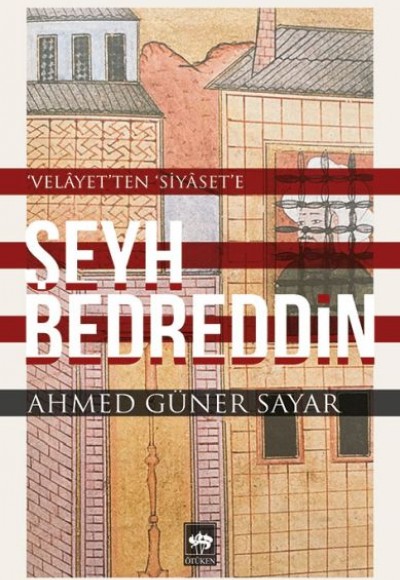 Şeyh Bedreddin / Velayetten Siyasete Şeyh Bedreddin / Velayetten Siyasete