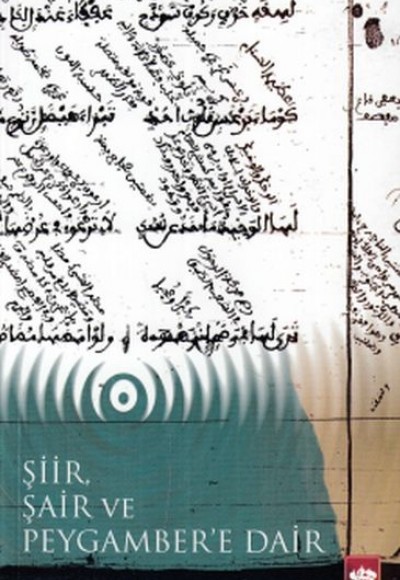 Şiir, Şair ve Peygamber'e Dair Şiir, Şair ve Peygamber'e Dair