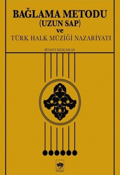 Bağlama Metodu (Uzun Sap) ve Türk Halk Müziği Nazariyatı Bağlama Metodu (Uzun Sap) ve Türk Halk Müziği Nazariyatı