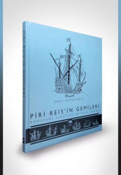 Piri Reis'in Gemileri Piri Reis'in Gemileri