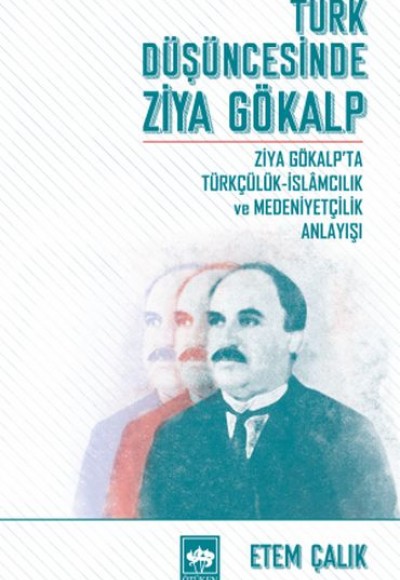 Türk Düşüncesinde Ziya Gökalp Türk Düşüncesinde Ziya Gökalp
