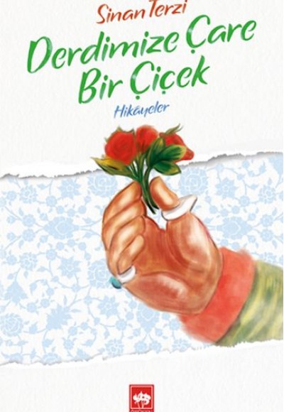 Derdimize Çare Bir Çiçek Derdimize Çare Bir Çiçek