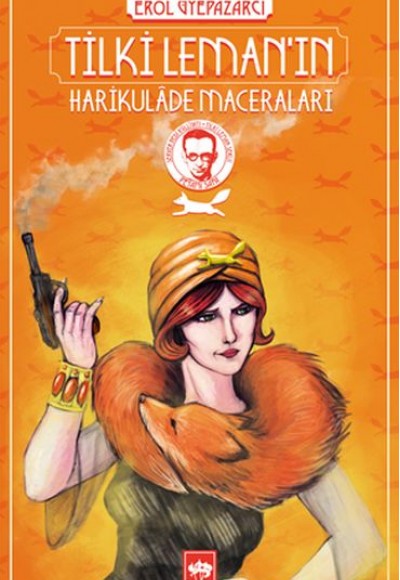 Tilki Leman’ın Harikulâde Maceraları Tilki Leman’ın Harikulâde Maceraları