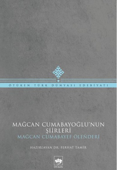 Mağcan Cumabayoğlu Şiirleri Mağcan Cumabayoğlu Şiirleri