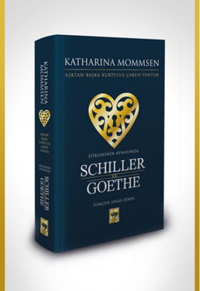 Şiirlerinin Aynasında Shiller ve Goethe Şiirlerinin Aynasında Shiller ve Goethe