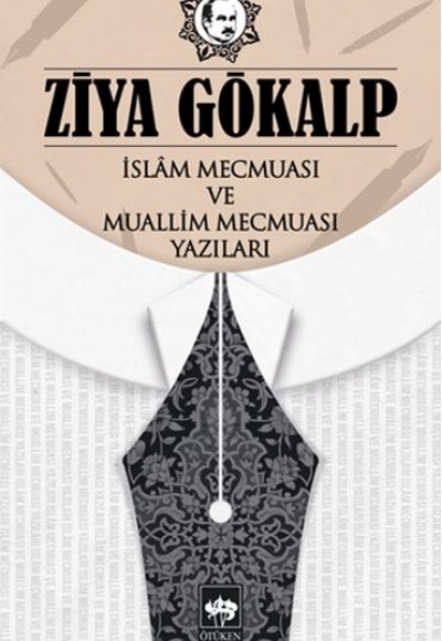 İslam Mecmuası ve Muallim Mecmuası Yazıları İslam Mecmuası ve Muallim Mecmuası Yazıları