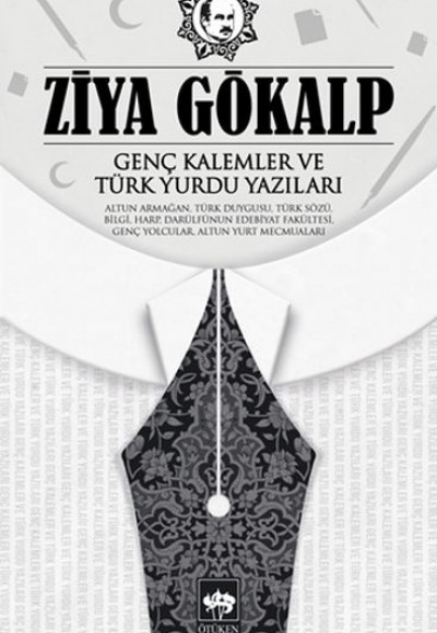 Genç Kalemler ve Türk Yurdu Yazıları Genç Kalemler ve Türk Yurdu Yazıları