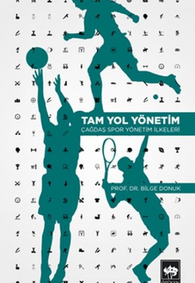 Tam Yol Yönetim - Çağdaş Spor Yönetim İlkeleri Tam Yol Yönetim - Çağdaş Spor Yönetim İlkeleri