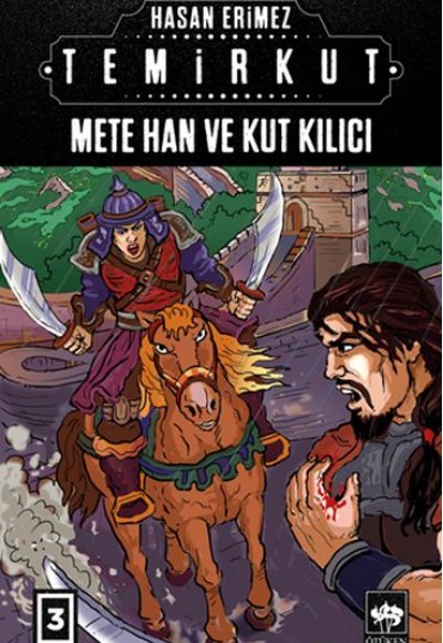 Temirkut 3 - Mete Han ve Kut Kılıcı Temirkut 3 - Mete Han ve Kut Kılıcı