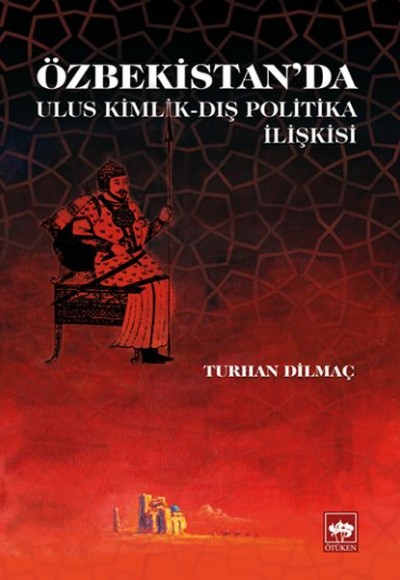 Özbekistan'da Ulus Kimlik - Dış Politika İlişkisi Özbekistan'da Ulus Kimlik - Dış Politika İlişkisi