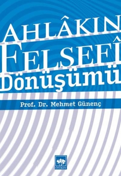 Ahlakın Felsefi Dönüşümü Ahlakın Felsefi Dönüşümü