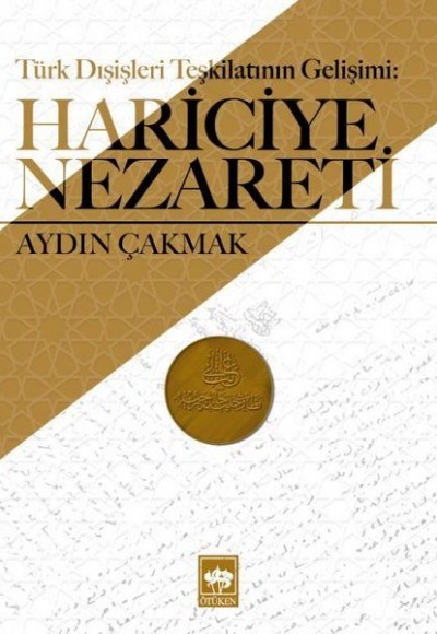 Türk Dışişleri Teşkilatının Gelişimi - Hariciye Nezareti Türk Dışişleri Teşkilatının Gelişimi - Hariciye Nezareti