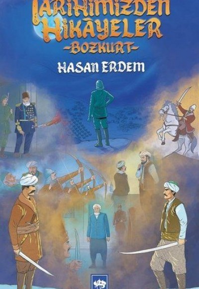Tarihimizden Hikayeler - Bozkurt Tarihimizden Hikayeler - Bozkurt