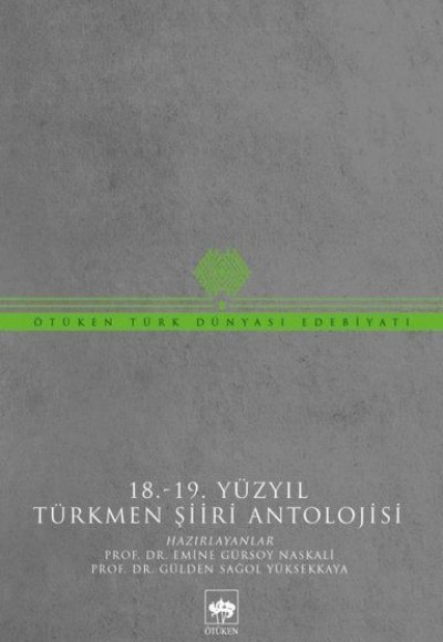 18-19 Yüzyıl Türkmen Şiiri Antolojisi 18-19 Yüzyıl Türkmen Şiiri Antolojisi