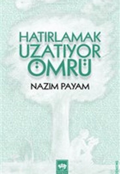 Hatırlamak Uzatıyor Ömrü Hatırlamak Uzatıyor Ömrü