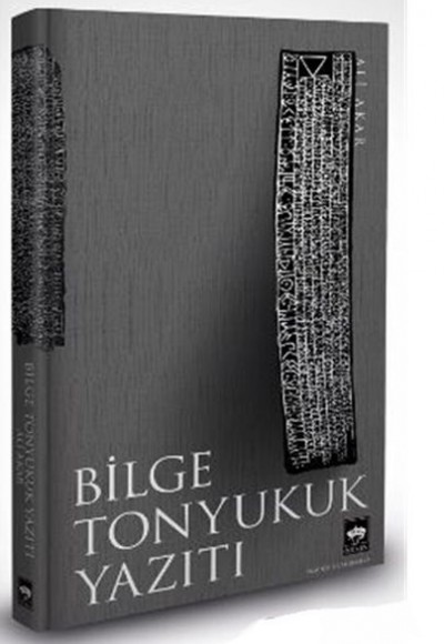 Bilge Tonyukuk Yazıtı Bilge Tonyukuk Yazıtı