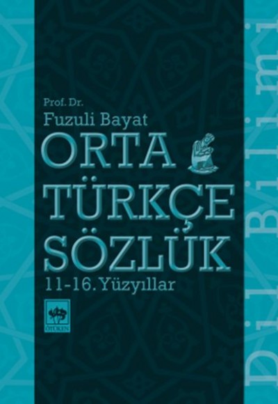 Orta Türkçe Sözlük 11-16. Yüzyıllar Orta Türkçe Sözlük 11-16. Yüzyıllar
