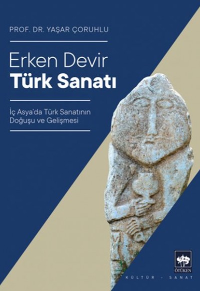 Erken Devir Türk Sanatı Erken Devir Türk Sanatı