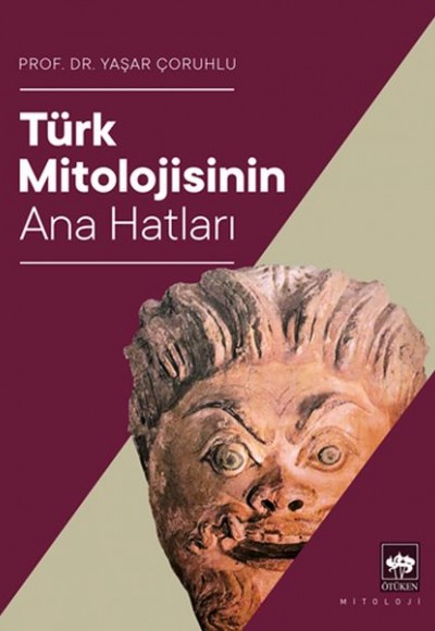 Türk Mitolojisinin Ana Hatları Türk Mitolojisinin Ana Hatları