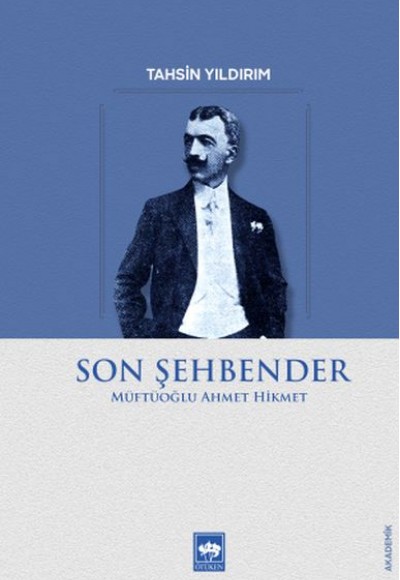 Son Şehbender - Müftüoğlu Ahmet Hikmet Son Şehbender - Müftüoğlu Ahmet Hikmet