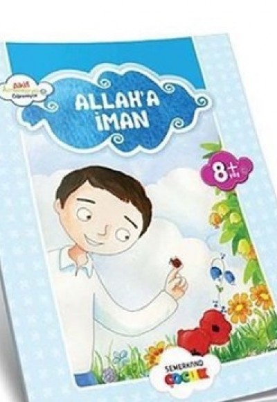 Allah'a İman / Akif Amentüyü Öğreniyor Allah'a İman / Akif Amentüyü Öğreniyor
