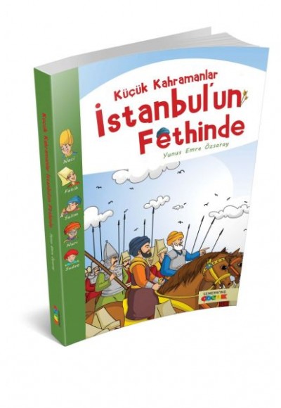 Küçük Kahramanlar İstanbul'un Fethinde Küçük Kahramanlar İstanbul'un Fethinde