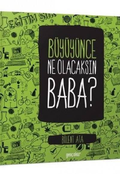Büyüyünce Ne Olacaksın Baba Büyüyünce Ne Olacaksın Baba