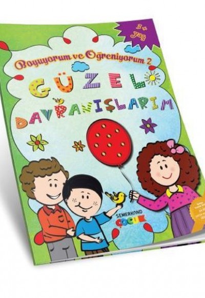 Boyuyorum ve Öğreniyorum Güzel Davranışlarım Boyuyorum ve Öğreniyorum Güzel Davranışlarım