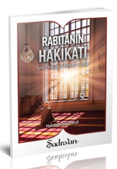 Rabıtanın Hakikati Rabıtanın Hakikati