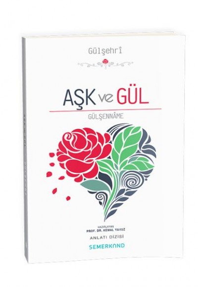 Aşk ve Gül - Gülşenname Aşk ve Gül - Gülşenname