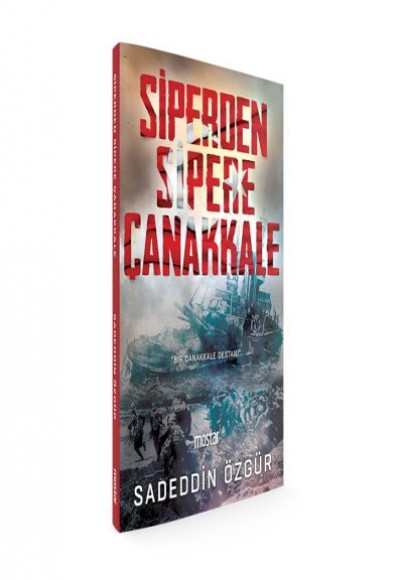Siperden Sipere Çanakkale - Bir Çanakkale Destanı Siperden Sipere Çanakkale - Bir Çanakkale Destanı