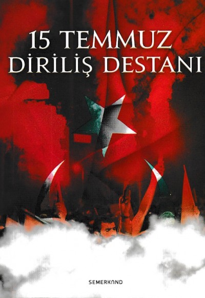 15 Temmuz Diriliş Destanı 15 Temmuz Diriliş Destanı