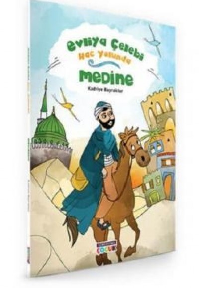 Evliya Çelebi Hac Yolunda - Medine Evliya Çelebi Hac Yolunda - Medine