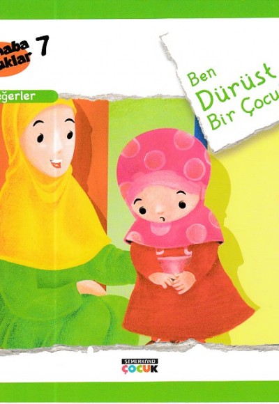 Merhaba Çocuklar 7 - Değerler; Ben Dürüst Bir Çocuğum