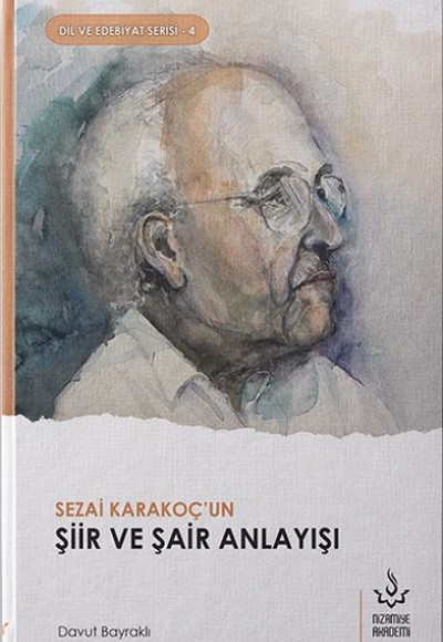 Sezai Karakoç’un Şiir ve Şair Anlayışı Sezai Karakoç’un Şiir ve Şair Anlayışı
