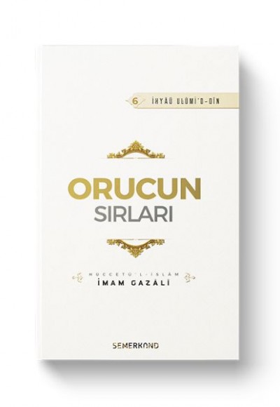 Orucun Sırları - İhya-u Ulumiddin Orucun Sırları - İhya-u Ulumiddin
