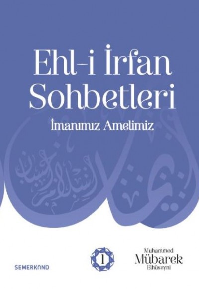 Ehli İrfan Sohbetleri - İmanımız Amelimiz Ehli İrfan Sohbetleri - İmanımız Amelimiz