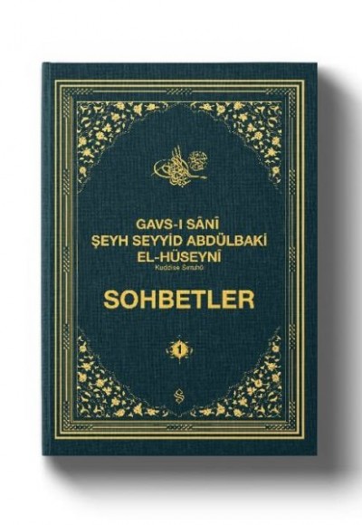 Gavsı Sani Şeyh Seyyid Abdülbaki El-Hüseyni (k.s.) Sohbetler - 1 Gavsı Sani Şeyh Seyyid Abdülbaki El-Hüseyni (k.s.) Sohbetler - 1