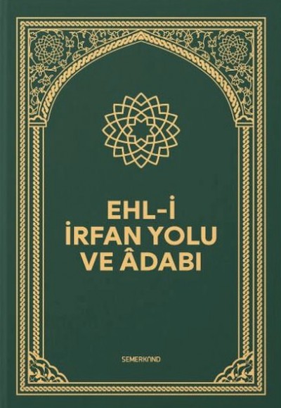 Ehli İrfan Yolu ve Adabı Ehli İrfan Yolu ve Adabı