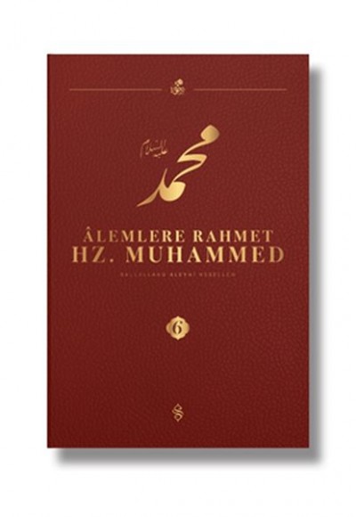 Alemlere Rahmet Hz. Muhammed S.A.V 6 - Külliyat Alemlere Rahmet Hz. Muhammed S.A.V 6 - Külliyat