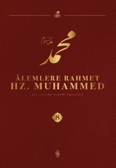 Âlemlere Rahmet Hz. Muhammed S.A.V 8 - Külliyat Âlemlere Rahmet Hz. Muhammed S.A.V 8 - Külliyat