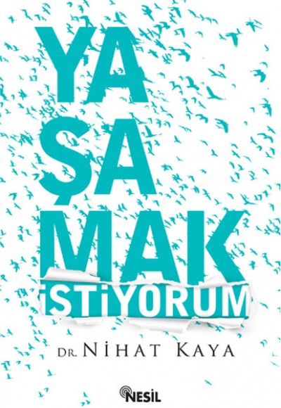 Yaşamak İstiyorum Yaşamak İstiyorum