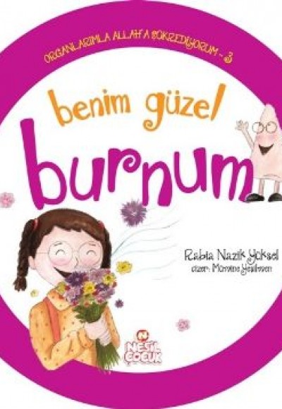 Organlarımla Allaha Şükrediyorum 3 - Benim Güzel Burnum Organlarımla Allaha Şükrediyorum 3 - Benim Güzel Burnum