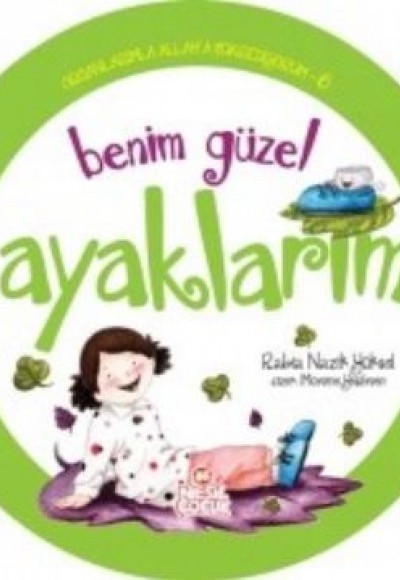 Organlarımla Allaha Şükrediyorum 6 - Benim Güzel Ayaklarım Organlarımla Allaha Şükrediyorum 6 - Benim Güzel Ayaklarım